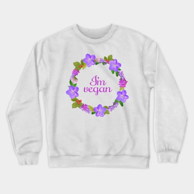 I'm vegan Crewneck Sweatshirt by Purrfect